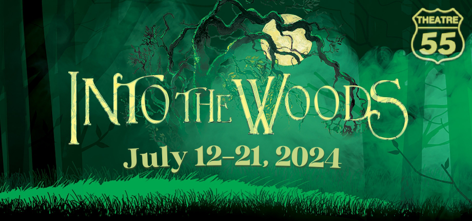 Stephen Sondheim's Into the Woods presented by Theatre 55, July 12-21, 2024